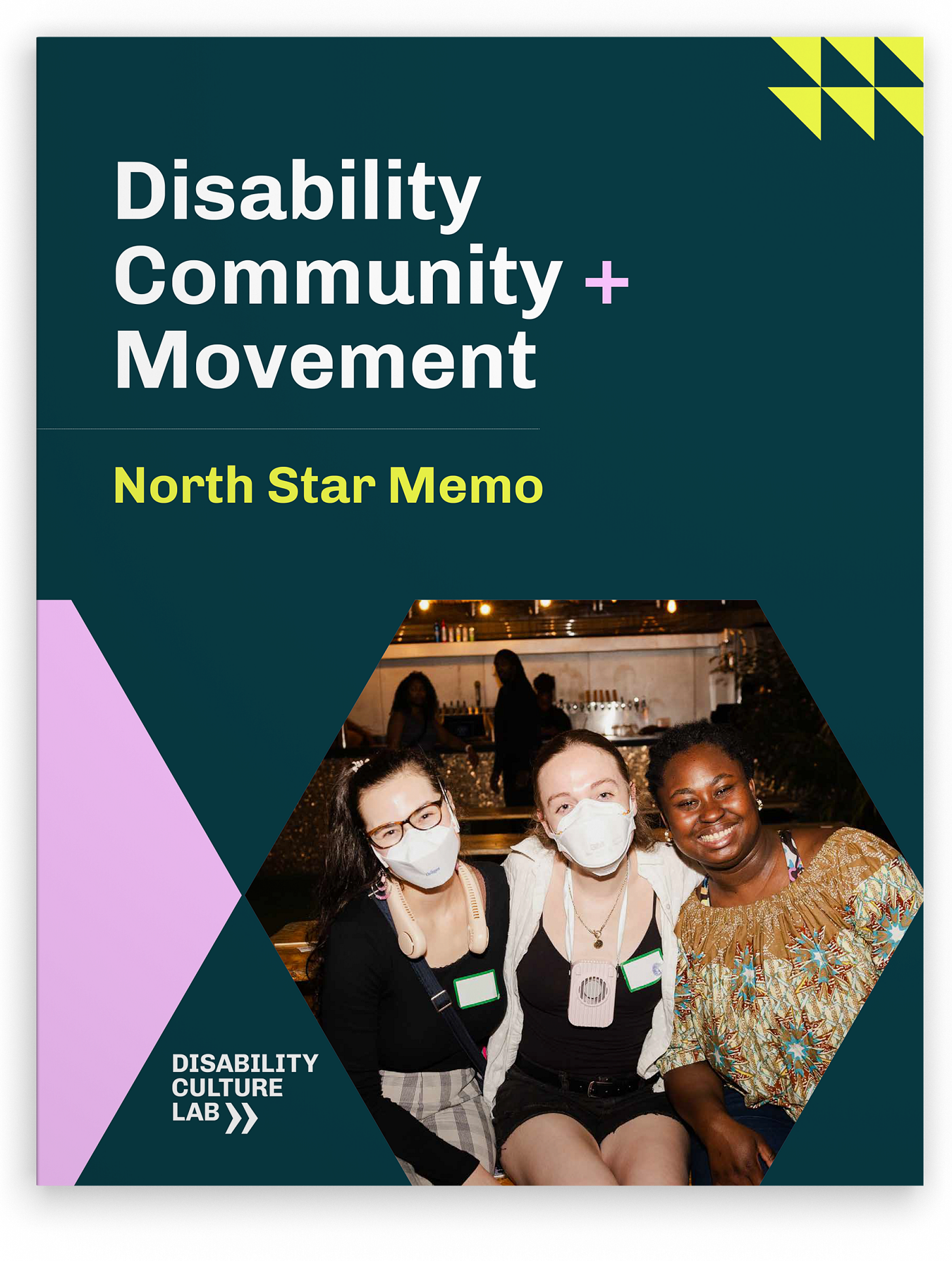 Cover of the Disability Community and Movement North Star Memo. It features a photo of three happy disabled people, two wearing high-quality filtration masks. Cover of the Disability Community and Movement North Star Memo. It features a photo of three happy disabled people, two wearing high-quality filtration masks.