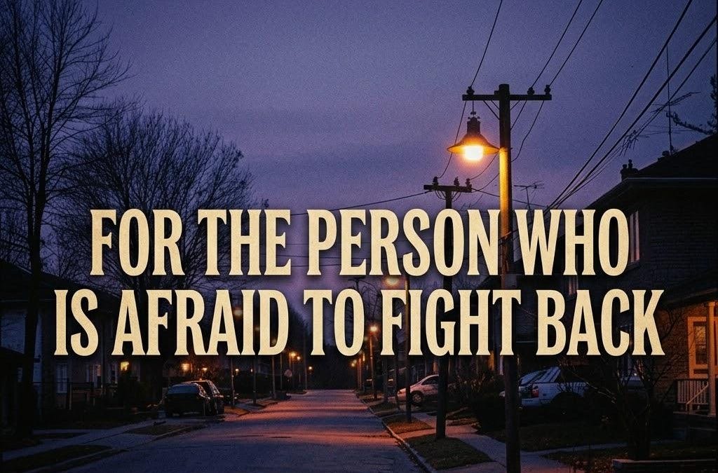 Scared To Fight Comments - For The Person Who Is Afraid to Fight Back