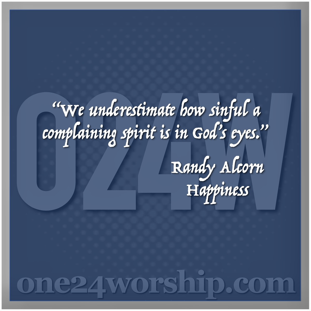 Image of the one24worship.com logo with Randy Alcorn quote superimposed.