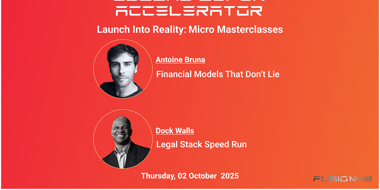 GSA 2.0. Launch Into Reality | Financial Models Don’t Lie & Legal Stack Speed Run | Antoine Bruna & Dock Walls