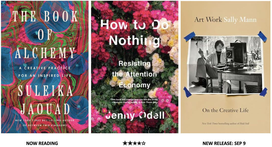 3 book covers: Suleika Jaouad’s *The Book of Alchemy*, Jenny Odell’s *How to Do Nothing*, and Sally Mann’s *Art Work*.
