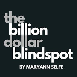 The Billion Dollar Blindspot