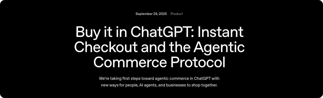 OpenAI product announcement from September 29, 2025 titled "Buy it in ChatGPT: Instant Checkout and the Agentic Commerce Protocol," introducing in-chat purchasing for people, AI agents, and businesses.