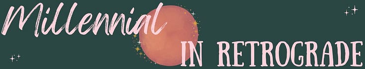 Millennial in Retrograde | Janette Castro | Substack