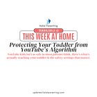 Protecting Your Toddler from YouTube's Algorithm
