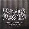 Rants and Raves