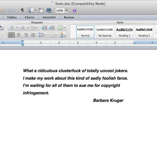 A word processing interface with the typed out message: "What a ridiculous clusterfuck of totally uncool jokers. I make my work about this sad foolish farce. I'm waiting for all of them to sue me for copyright infringement. Barbara Kruger."