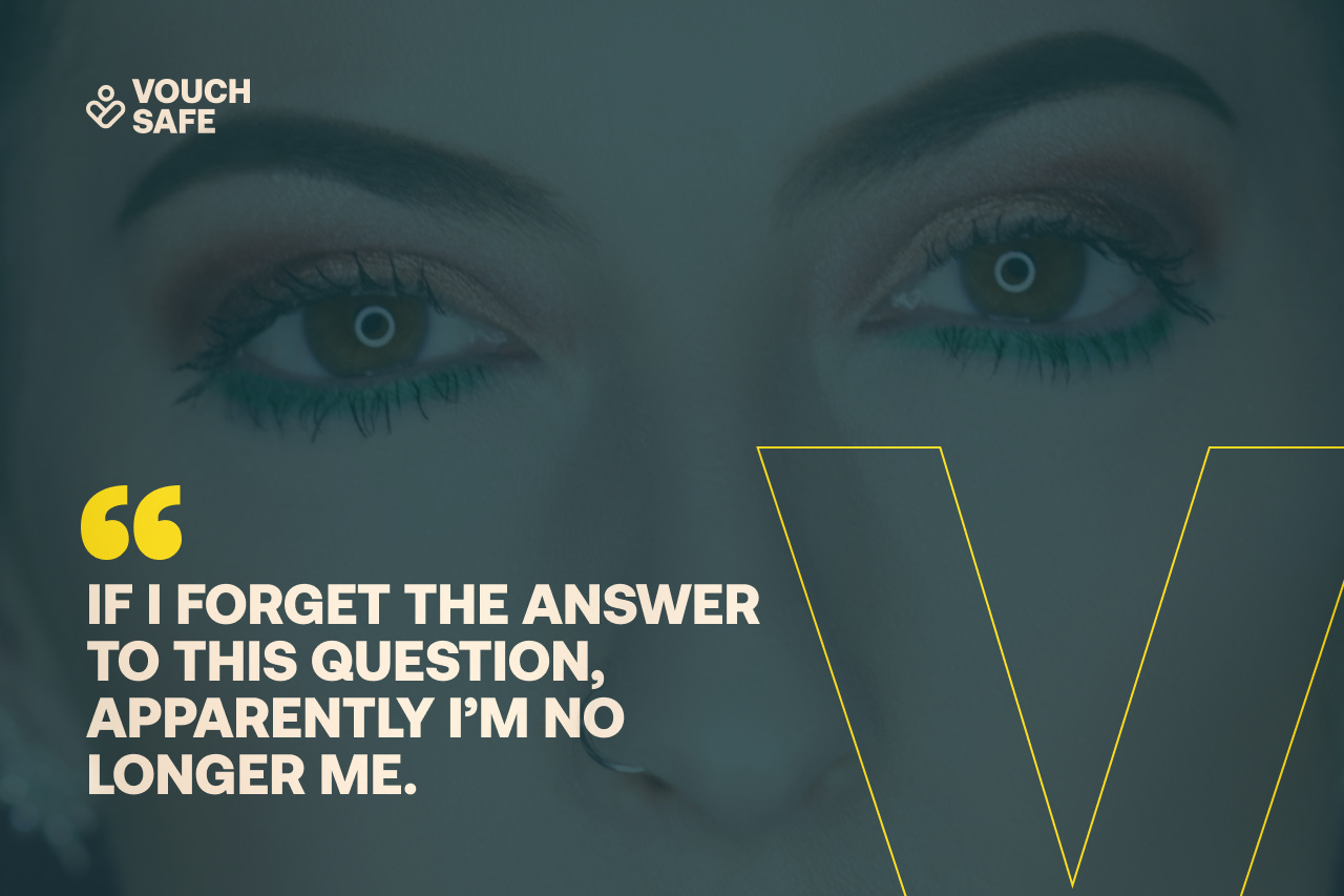 If I forget the answer to this question, apparently I'm no longer me.