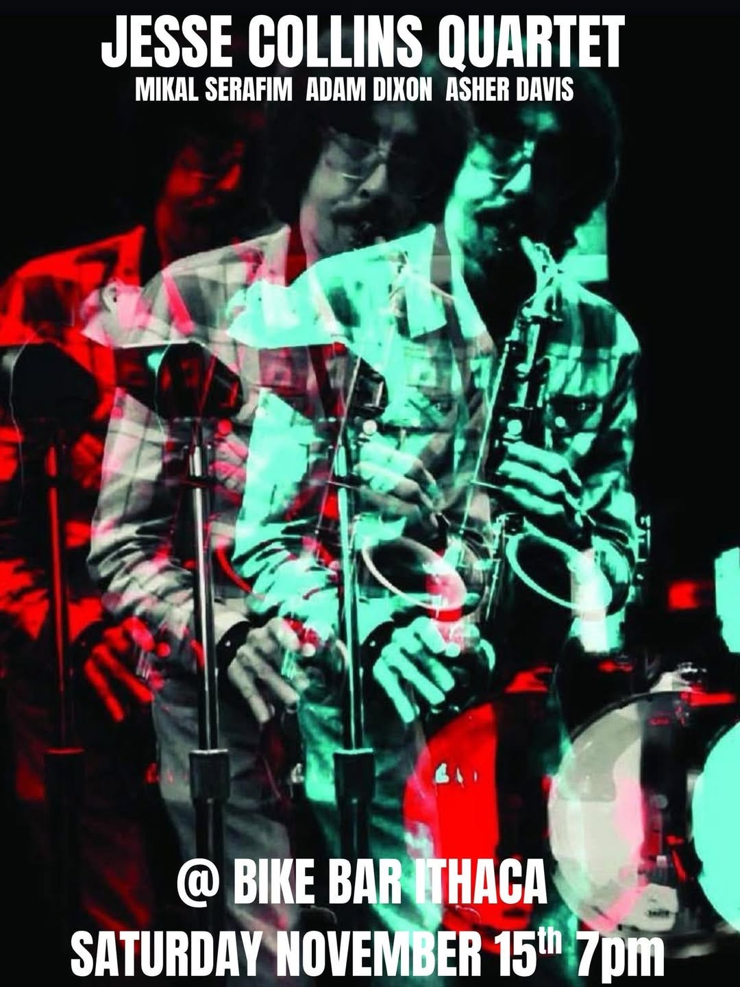 May be an image of trumpet, saxophone, clarinet and text that says 'JESSE COLLINS QUARTET MIKAL SERAFIM ADAM DIXON ASHER DAVIS n @ BIKE BAR KEBARITHACA AC SATURDAY NOVEMBER 15th 7pm'