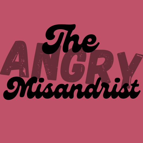 The Angry Misandrist