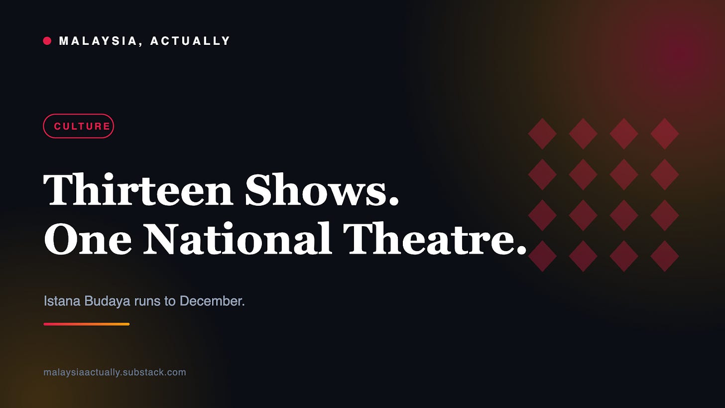 Deep red title card reading Thirteen Shows One National Theatre, with a songket-inspired diamond pattern and the Malaysia, Actually masthead Deep red title card reading Thirteen Shows One National Theatre, with a songket-inspired diamond pattern and the Malaysia, Actually masthead