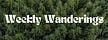 Weekly Wanderings