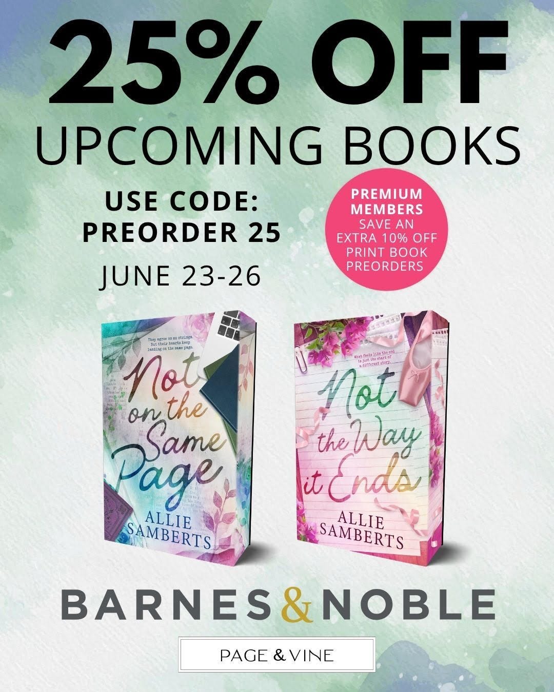graphic showing covers of not on the same page and not the way it ends. features 25% off barnes and noble preorder sale information,