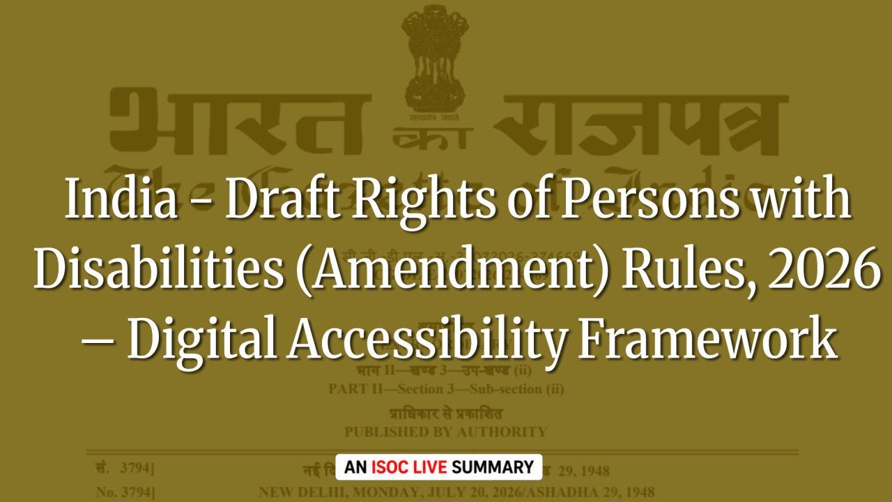 A title card with a muted olive-gold overlay over the front page of the Gazette of India. The Indian national emblem and the large bilingual "Gazette of India" masthead remain faintly visible in the background. Centered across the slide in large white serif text with a subtle drop shadow is the title: "India – Draft Rights of Persons with Disabilities (Amendment) Rules, 2026 – Digital Accessibility Framework." At the bottom center is a small white rounded rectangle containing the ISOC LIVE branding, reading "AN ISOC LIVE SUMMARY," with "ISOC LIVE" highlighted in red. The overall design is clean, formal, and presentation-style, conveying an official government policy document on digital accessibility. A title card with a muted olive-gold overlay over the front page of the Gazette of India. The Indian national emblem and the large bilingual "Gazette of India" masthead remain faintly visible in the background. Centered across the slide in large white serif text with a subtle drop shadow is the title: "India – Draft Rights of Persons with Disabilities (Amendment) Rules, 2026 – Digital Accessibility Framework." At the bottom center is a small white rounded rectangle containing the ISOC LIVE branding, reading "AN ISOC LIVE SUMMARY," with "ISOC LIVE" highlighted in red. The overall design is clean, formal, and presentation-style, conveying an official government policy document on digital accessibility.