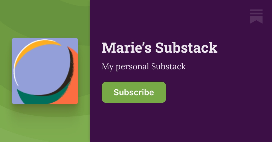 Marie’s Substack | Substack