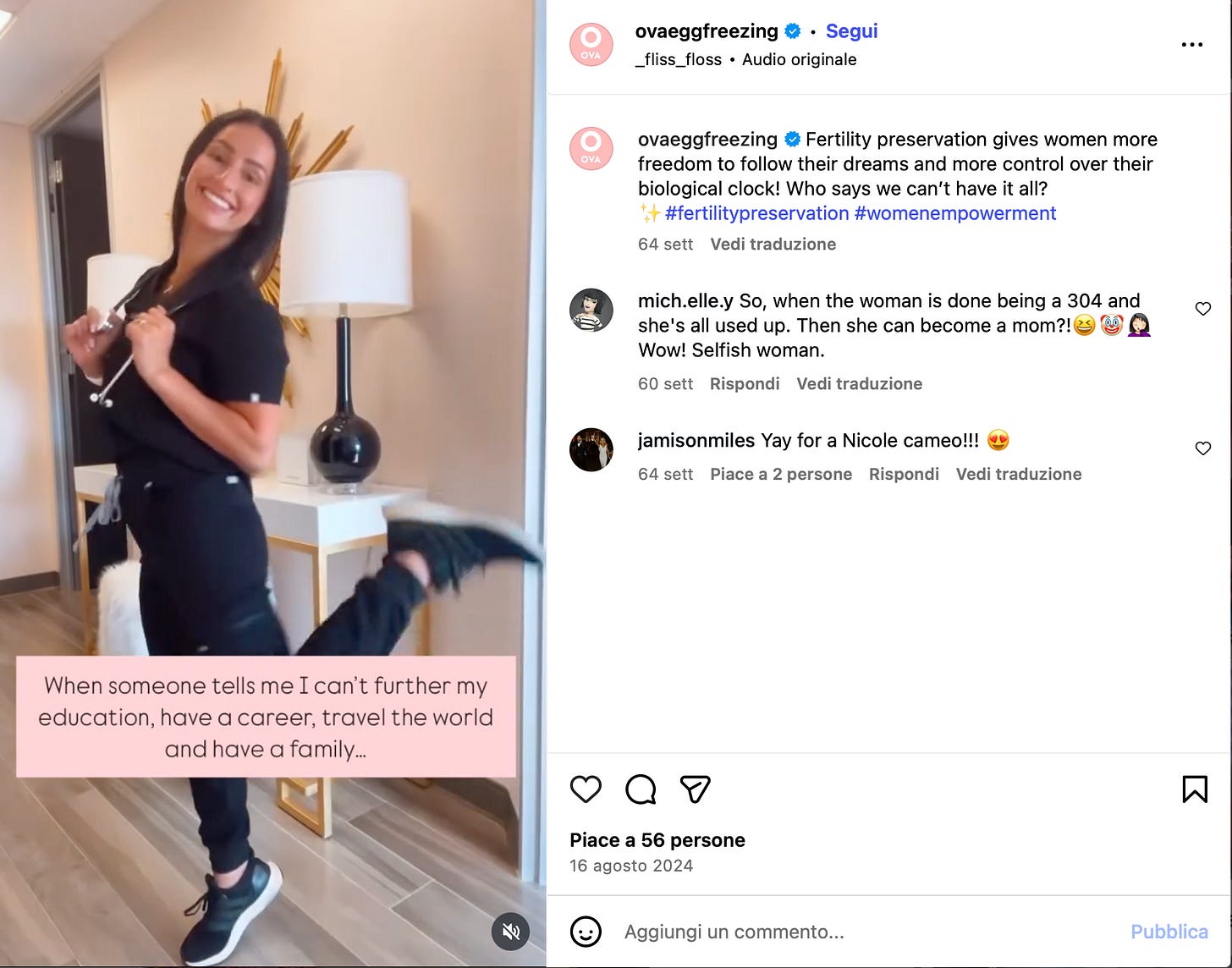 Post Instagram della clinica statunitense Ova: è il frame di un video dove una donna sui 30 anni con uniforme da medico e stetoscopio, saltella sorridente. Sotto di lei la scritta: When someone tells me I can’t further my education, have a career, travel the world and have a family. Il post dice: Fertility preservation gives women more freedome to follow their dreams and more control over their biological clock! Who says we can’t have it all?  