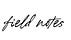 Field Notes