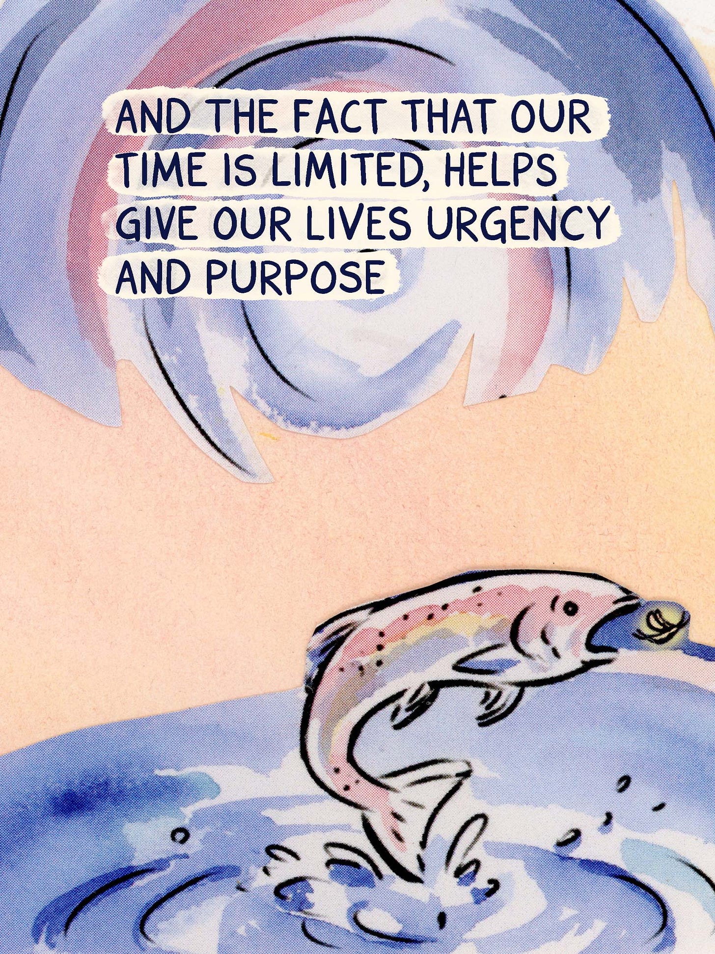 Watercolor comic page by graphic novelist K. Woodman-Maynard that reads “And the fact that our time is limited, helps give our lives urgency and purpose.”