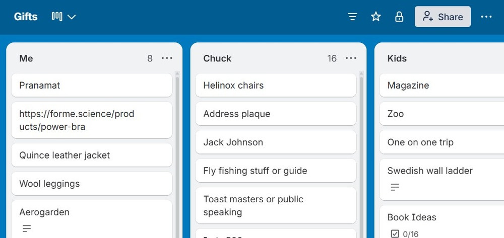 A Trello board named Gifts with three lists, Me, Chuck and Kids, each holding gift-idea cards. A Trello board named Gifts with three lists, Me, Chuck and Kids, each holding gift-idea cards.