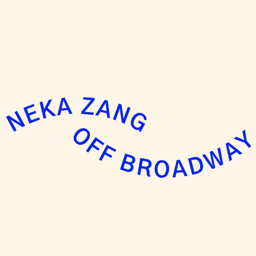 Neka Zang Off Broadway