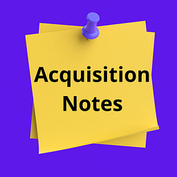 Acquisition Notes