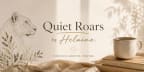 Quiet Roars by Helaine