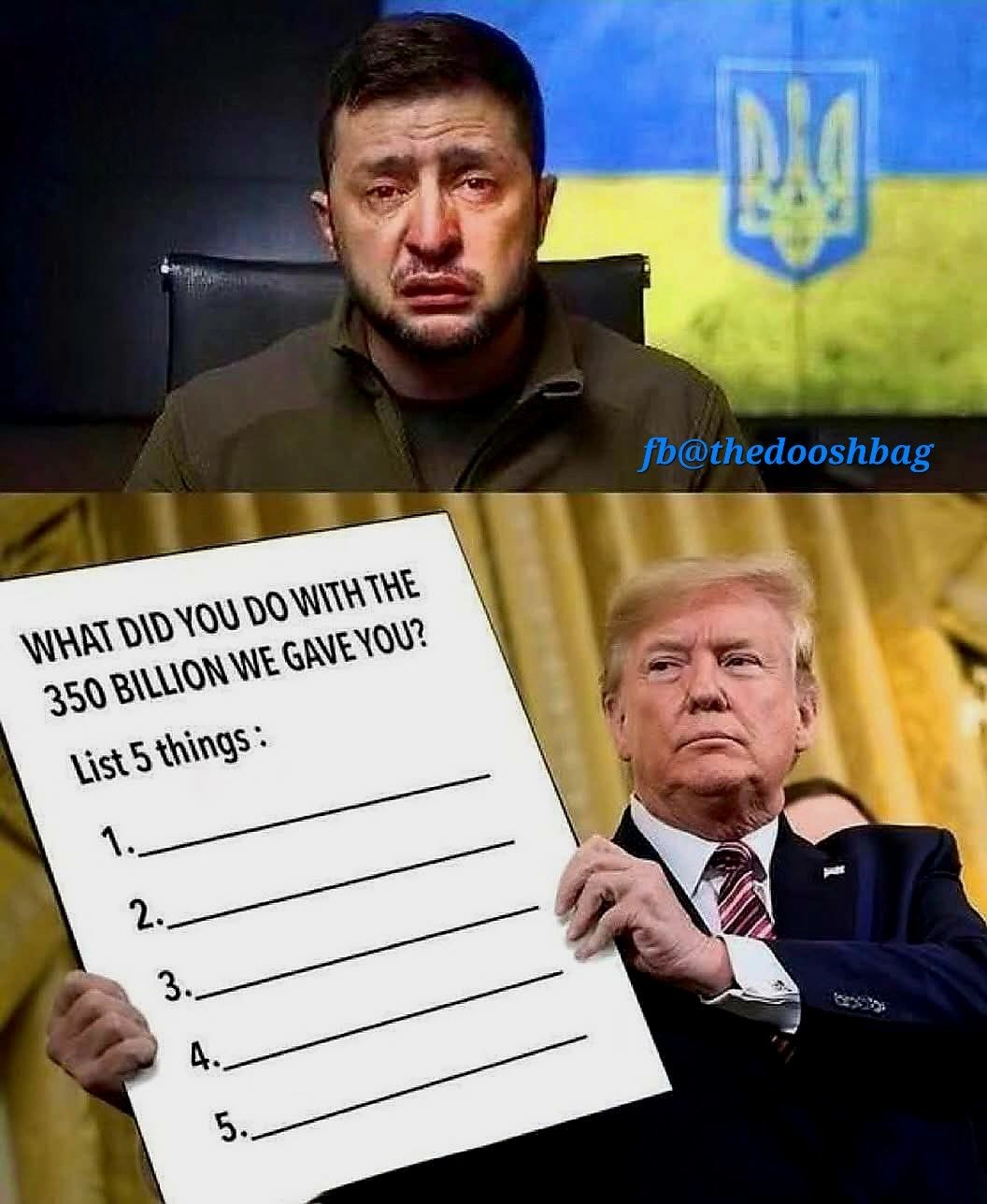 May be an image of 3 people and text that says 'fb@thedooshbag WHAT DID γου DO WITH THE 350 BILLION BILLIONWEGAVEYOU? WE GAVEYOU? List List5things: List5 5 things: 2. 2. 3. MaEs 4. 5. 5.'