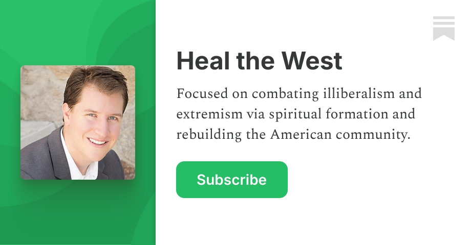 Heal the West | Julian Adorney | Substack