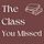 The Class You Missed