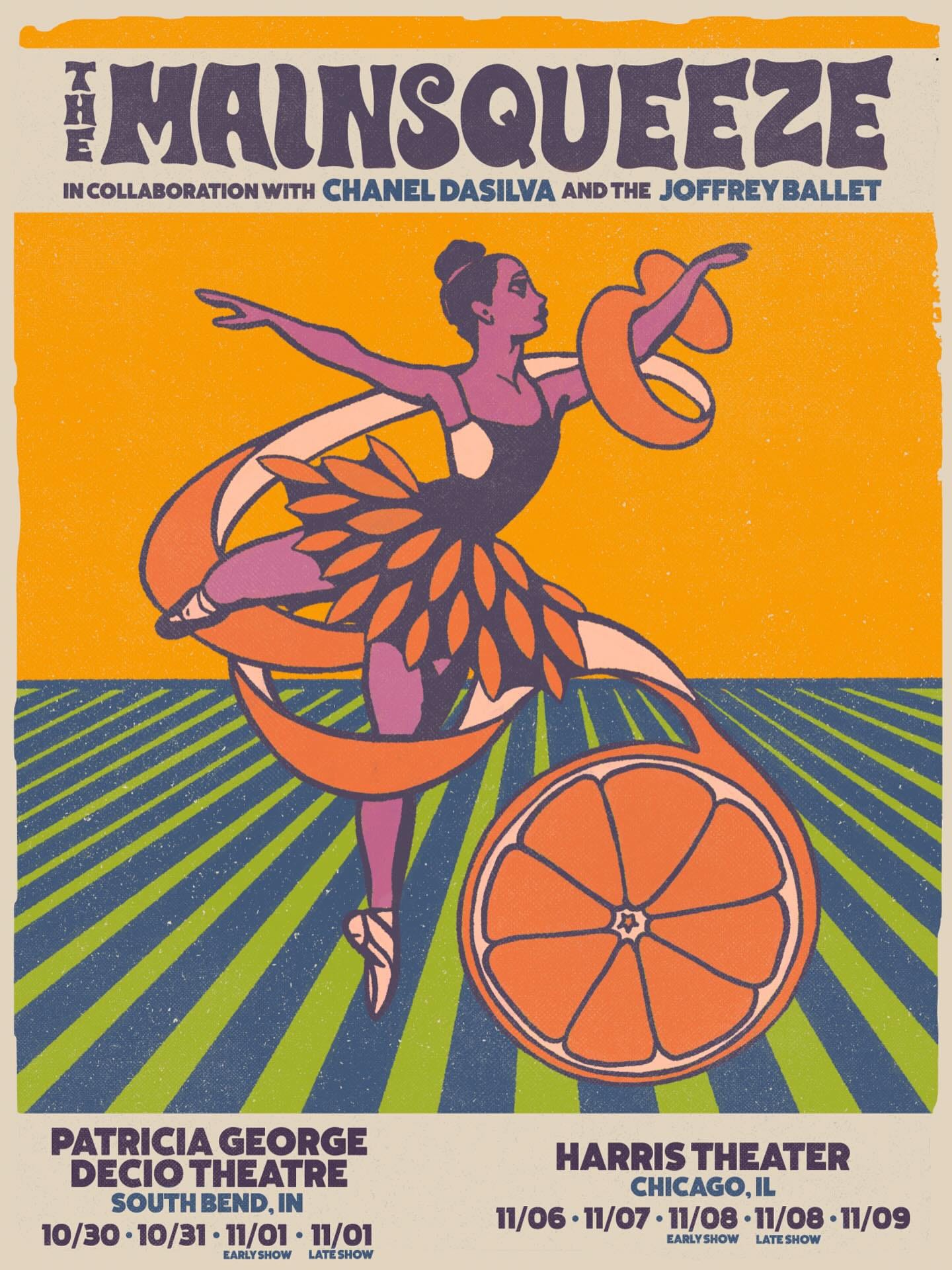 May be an image of text that says '南 MAINSQUEEZE IN INCOLLABORATION WITH CHANEL DASILVA AND THE JOFFREY BALLET PATRICIA PATRICIAGEORGE GEORGE DECIO DECIOTHEATRE HEATRE SOUTH BEND,IN IN 10/30 10/31 11/01 .10/31.11/01.11/01 11/01 HARRISTHEATER HARRIS THEATER CHICAGO, IL 11/06 77/11.60/11 11/07 11/08 ·11/08 11/09 EARLYSHOW LATESHOW'