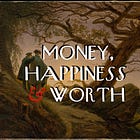 Money, Happiness, and Worth