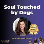 Soul Touched by Dogs
