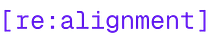 [re:alignment]