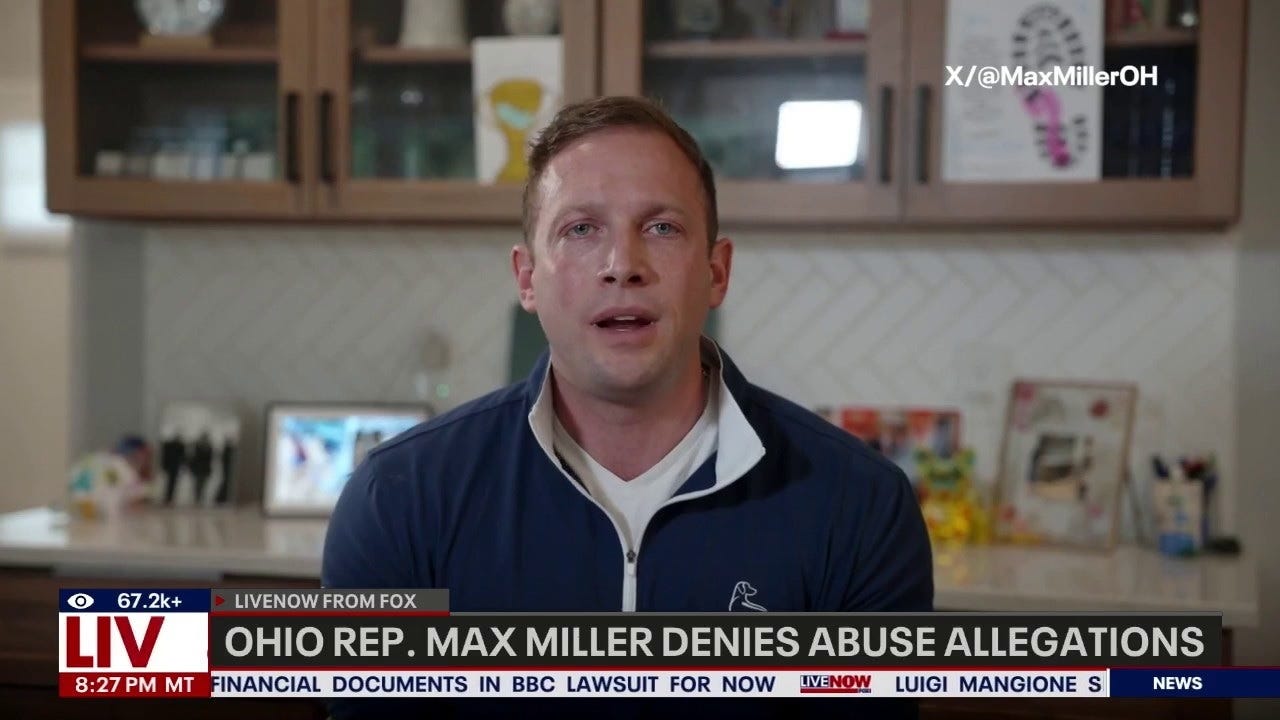 Screenshot of Fox News 'LiveNOW' video showing Rep. Max Miller's whiny video insisting he couldn't have assaulted his wife because she made him dinner a few days later. Chyron reads 'Ohio Rep. Max Miller Denies Abuse Allegations,' with a partly-completed animated text header reading only 'LIV.' (Full animation says 'FOX RAW & LIVE 24/7: LiveNOW') Screenshot of Fox News 'LiveNOW' video showing Rep. Max Miller's whiny video insisting he couldn't have assaulted his wife because she made him dinner a few days later. Chyron reads 'Ohio Rep. Max Miller Denies Abuse Allegations,' with a partly-completed animated text header reading only 'LIV.' (Full animation says 'FOX RAW & LIVE 24/7: LiveNOW')