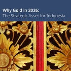 Why Gold in 2026: The Strategic Asset for Indonesia