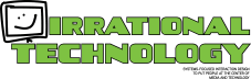 IRRATIONAL TECHNOLOGY 