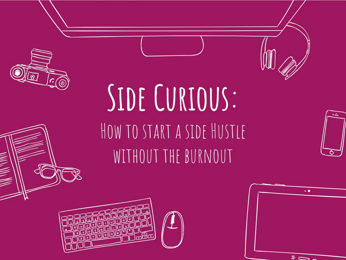 May be a graphic of ‎text that says '‎요 bin SIDE CURIOUS: HOW TO START A SIDE HUSTLE WITHOUT THE BURNOUT HDD اه‎'‎