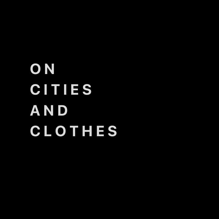 ON CITIES AND CLOTHES