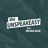 The Unspeakeasy with Meghan Daum
