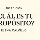¿Cuál es tu propósito? — Edición #10: Elena Calvillo