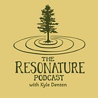 Resonature with Kyle Denton