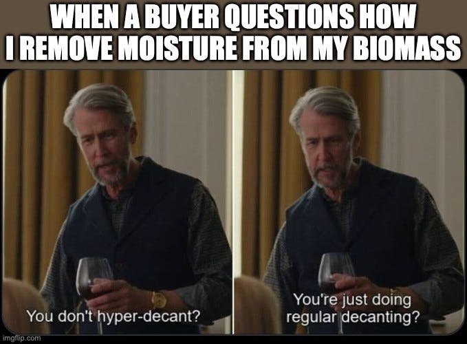 Caption: "WHEN A BUYER QUESTIONS HOW I REMOVE MOISTURE FROM MY BIOMASS". Two panels of a grey-haired man in a waistcoat holding a glass of red wine. Left subtitle: "You don't hyper-decant?" Right subtitle: "You're just doing regular decanting?"