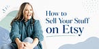 How to Sell Your Stuff