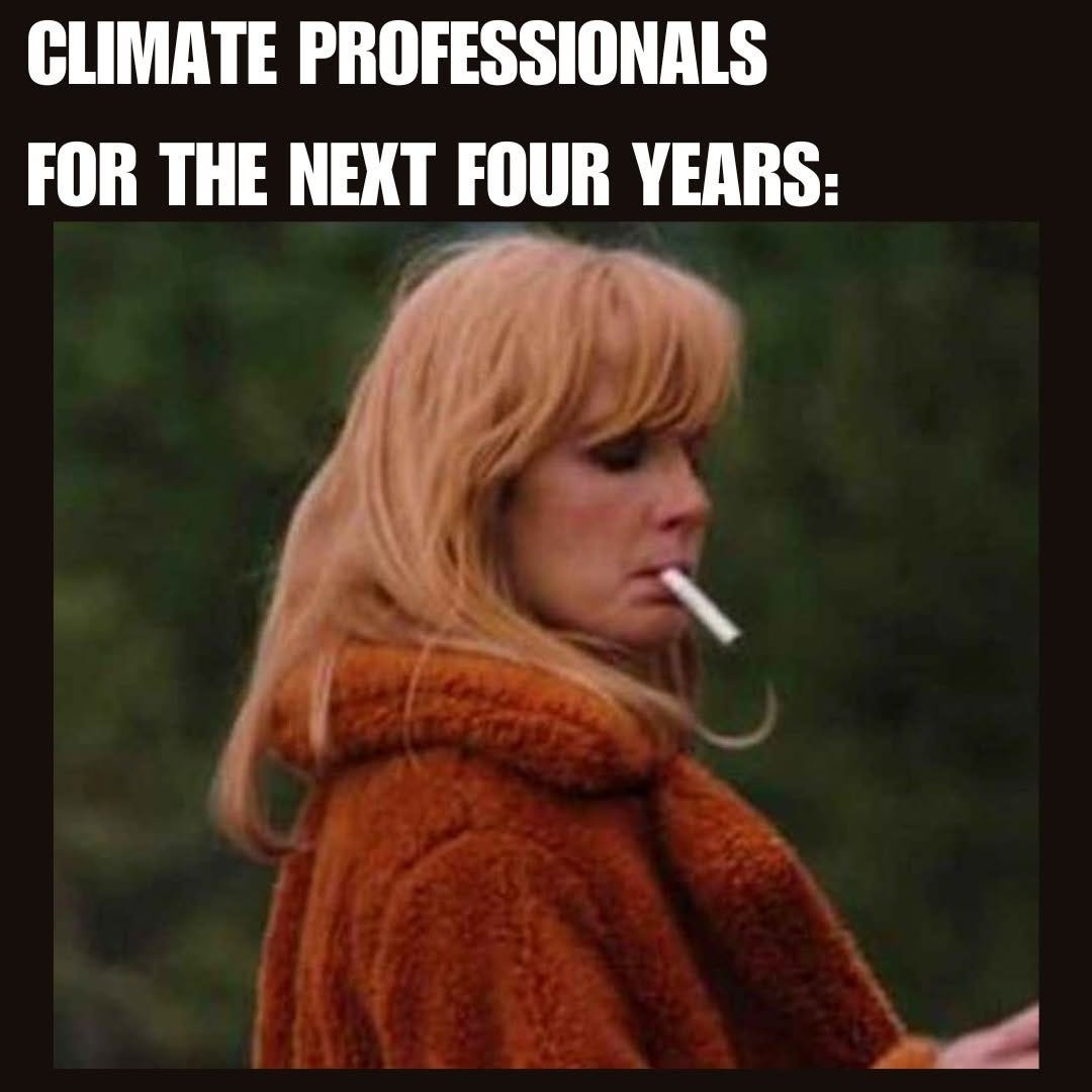A tired woman in a fuzzy orange coat with a cigarette in her mouth, under the heading "Climate professionals for the next four years:".