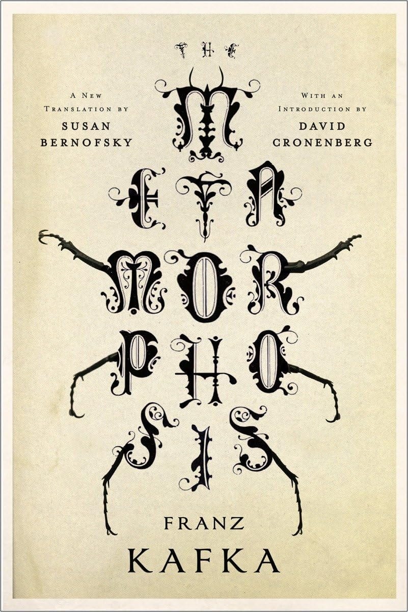 Book cover for "The Metamorphosis" by Franz Kafka, featuring ornate typography forming the shape of an insect, with translation by Susan Bernofsky and introduction by David Cronenberg. Book cover for "The Metamorphosis" by Franz Kafka, featuring ornate typography forming the shape of an insect, with translation by Susan Bernofsky and introduction by David Cronenberg.