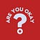 Are You Okay?