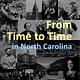 From Time to Time in North Carolina