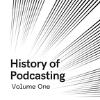 History of Podcasting Project