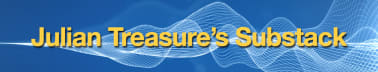 Sound matters: Julian Treasure’s Substack