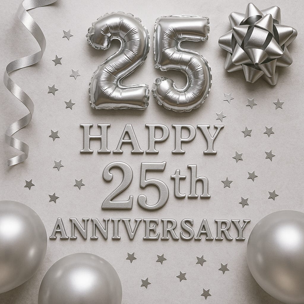 A celebratory banner saying, "Happy 25th Anniversary"